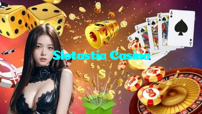 Slotastic Casino